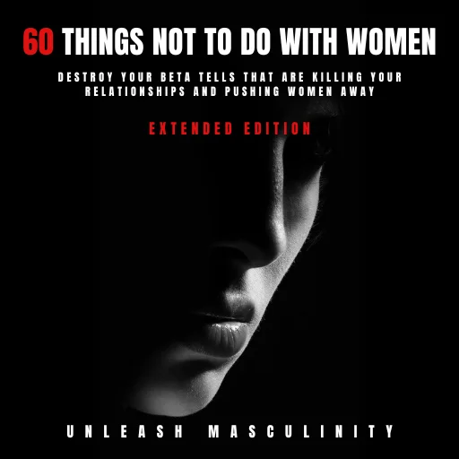 60 Things Not To Do With Women